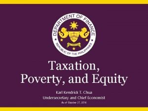 Taxation Poverty and Equity Karl Kendrick T Chua