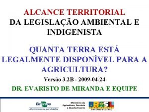 ALCANCE TERRITORIAL DA LEGISLAO AMBIENTAL E INDIGENISTA QUANTA