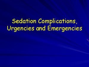 Sedation Complications Urgencies and Emergencies Medical Emergency Kit