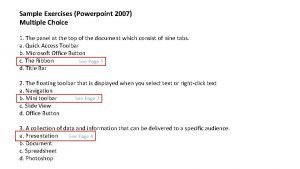 Sample Exercises Powerpoint 2007 Multiple Choice 1 The