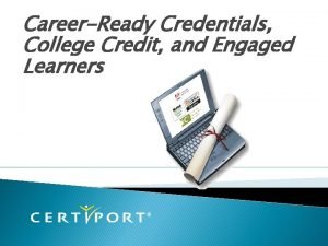 CareerReady Credentials College Credit and Engaged Learners Session