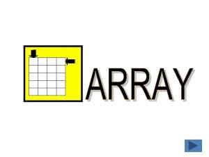 Larik atau lebih dikenal dengan ARRAY adalah Tipe