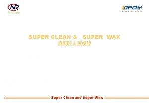 SUPER CLEAN SUPER WAX Super Clean and Super