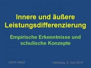 Innere und uere Leistungsdifferenzierung Empirische Erkenntnisse und schulische