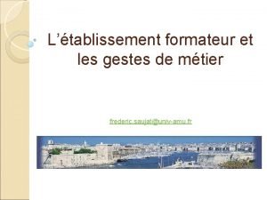 Ltablissement formateur et les gestes de mtier frederic