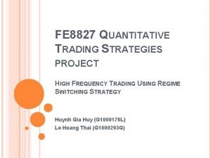 FE 8827 QUANTITATIVE TRADING STRATEGIES PROJECT HIGH FREQUENCY