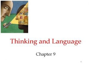 Thinking and Language Chapter 9 1 Cognition Cognition Thinking and Language Chapter 9 1 Cognition Cognition