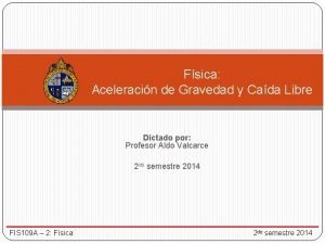 Fsica Aceleracin de Gravedad y Cada Libre Dictado