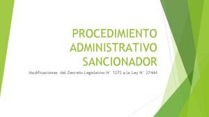 PROCEDIMIENTO ADMINISTRATIVO SANCIONADOR Modificaciones del Decreto Legislativo N