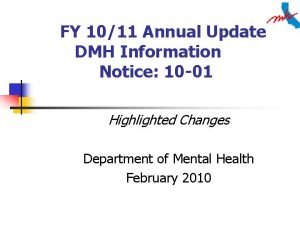 FY 1011 Annual Update DMH Information Notice 10