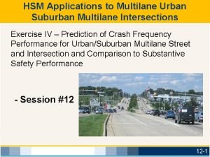 HSM Applications to Multilane Urban Suburban Multilane Intersections