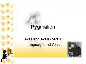 Setting of pygmalion act 1