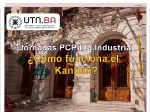 Jornadas PCPIng Industrial Cmo funciona el Kanban Qu