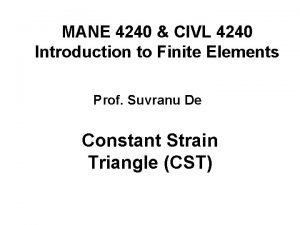 MANE 4240 CIVL 4240 Introduction to Finite Elements