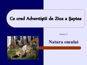 Ce cred Adventitii de Ziua a aptea Studiul