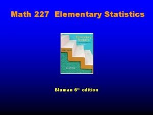 Math 227 Elementary Statistics Bluman 6 th edition