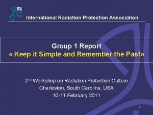 International Radiation Protection Association Group 1 Report Keep