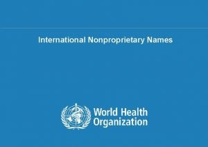 International Nonproprietary Names INN Programme Dr R Balocco