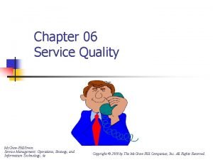 Chapter 06 Service Quality Mc GrawHillIrwin Service Management