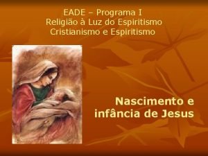 EADE Programa I Religio Luz do Espiritismo Cristianismo