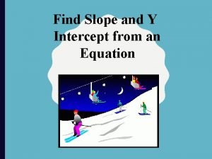Find Slope and Y Intercept from an Equation