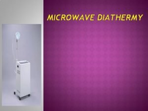 Indication of microwave diathermy