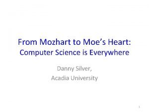 From Mozhart to Moes Heart Computer Science is