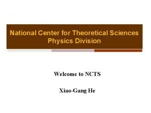National Center for Theoretical Sciences Physics Division Welcome