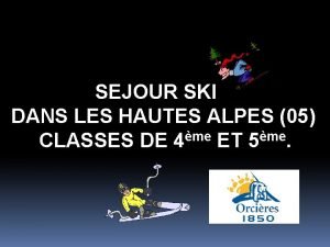 SEJOUR SKI DANS LES HAUTES ALPES 05 CLASSES