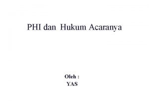 PHI dan Hukum Acaranya Oleh YAS Isu krusial