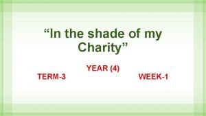 Charity shades it's given on the