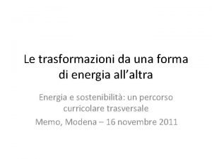 Le trasformazioni da una forma di energia allaltra