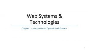 Introduction to dynamic web content Introduction to dynamic web content