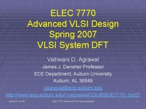 ELEC 7770 Advanced VLSI Design Spring 2007 VLSI