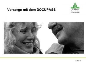 Vorsorge mit dem DOCUPASS Seite 1 Vorsorge Man