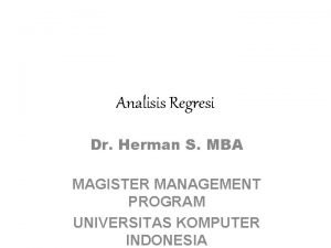 Analisis Regresi Dr Herman S MBA MAGISTER MANAGEMENT