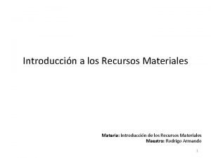 Introduccin a los Recursos Materiales Materia Introduccin de