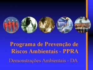 Programa de Preveno de Riscos Ambientais PPRA Demonstraes