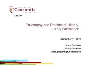 LIBRARY Philosophy and Practice of History Library Orientation