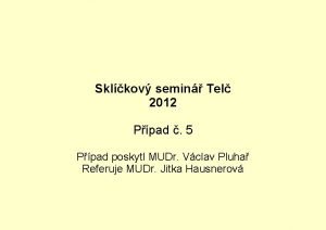 Sklkov semin Tel 2012 Ppad 5 Ppad poskytl