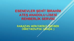 ESENEVLER EHT BRAHM ATE ANADOLU LSES REHBERLK SERVS