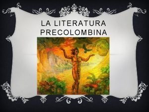 Conclusión de la literatura precolombina