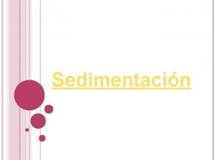 Sedimentacin Qu es La sedimentacin es una operacin