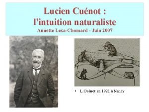 Lucien Cunot lintuition naturaliste Annette LexaChomard Juin 2007