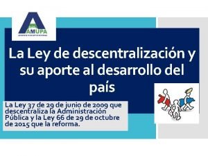 La Ley de descentralizacin y su aporte al