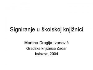 Signiranje u kolskoj knjinici Martina Dragija Ivanovi Gradska