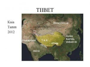 TIIBET Kaia Tamm 2012 LDANDMED Tiibeti autonoomne piirkond