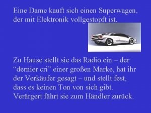 Eine Dame kauft sich einen Superwagen der mit