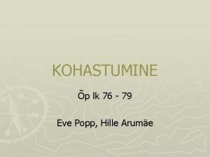 KOHASTUMINE p lk 76 79 Eve Popp Hille