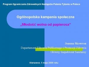 Program Ograniczania Zdrowotnych Nastpstw Palenia Tytoniu w Polsce